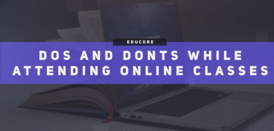 Do’s and Don’ts While Attending Online Classes: Guidelines to Parents and Students